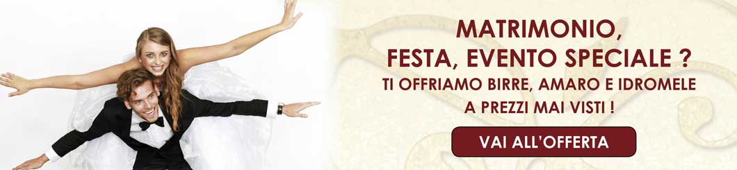 Prodotti Cascinazza offerta speciale su Birre e Amaro per matrimoni, feste, eventi, cene e pranzi
